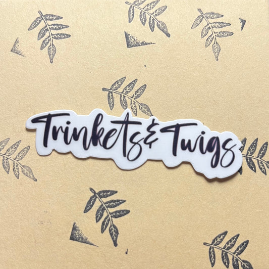 Trinkets & Twigs Sticker